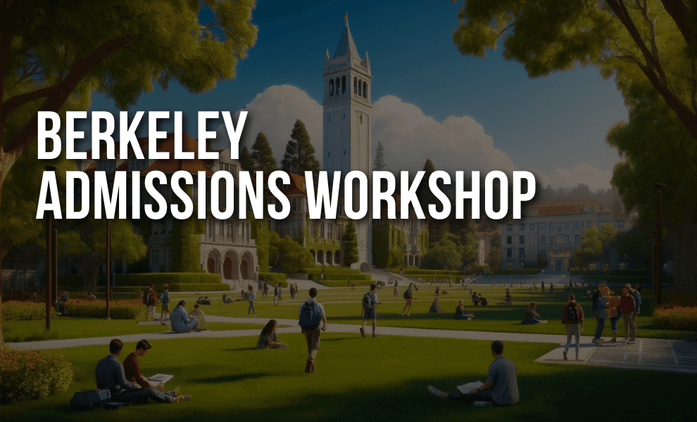 UC BERKELEY ADMISSIONS WORKSHOP