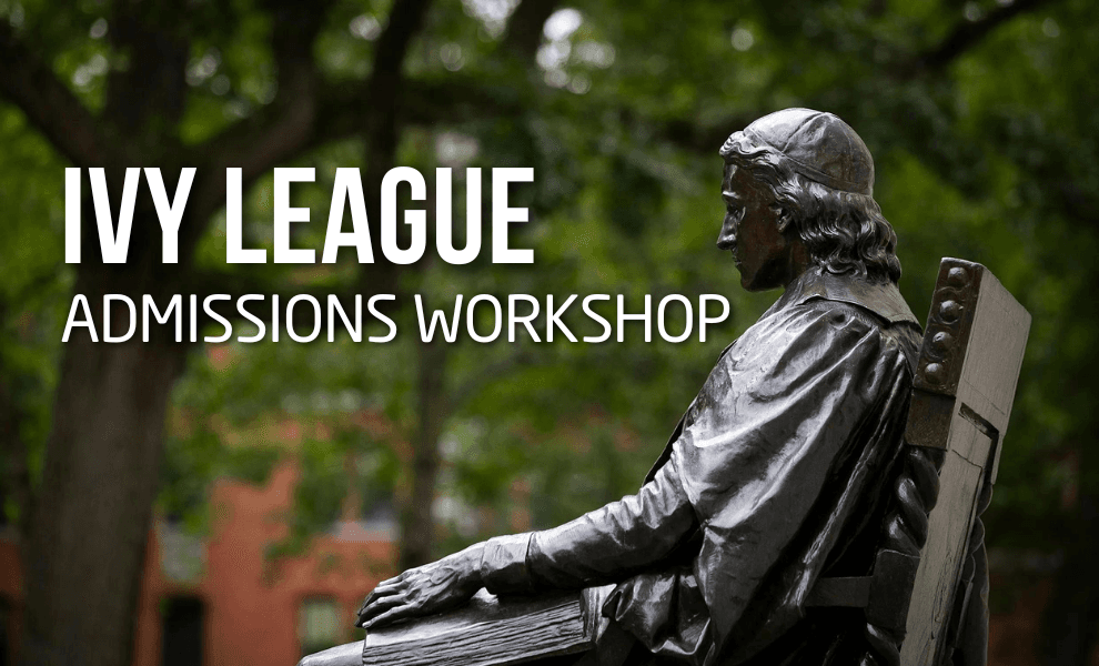 IVY LEAGUE ADMISSIONS WORKSHOP